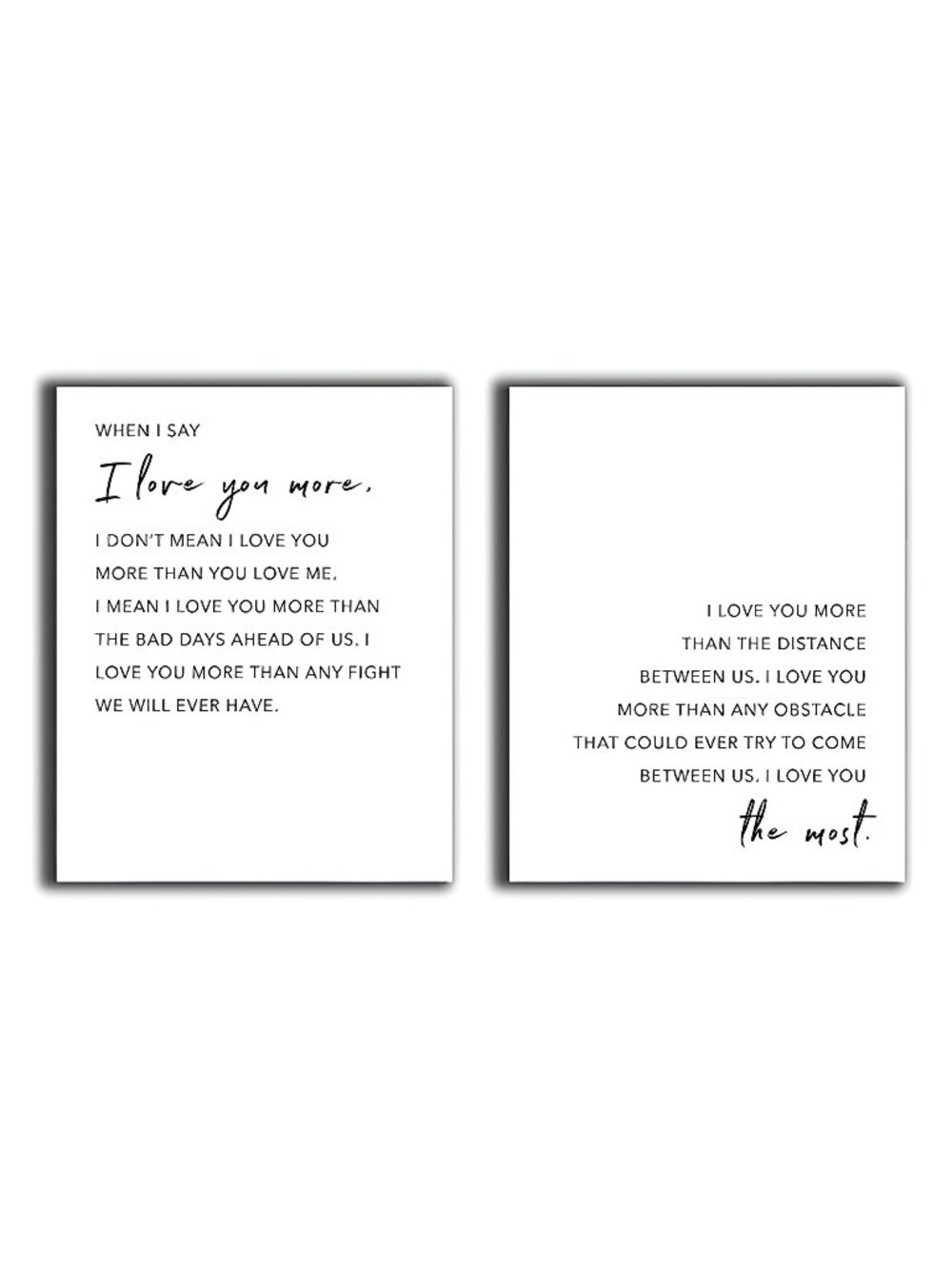 I Love You More Sign - Set of 2-8x10" UNFRAMED Prints - Black And White